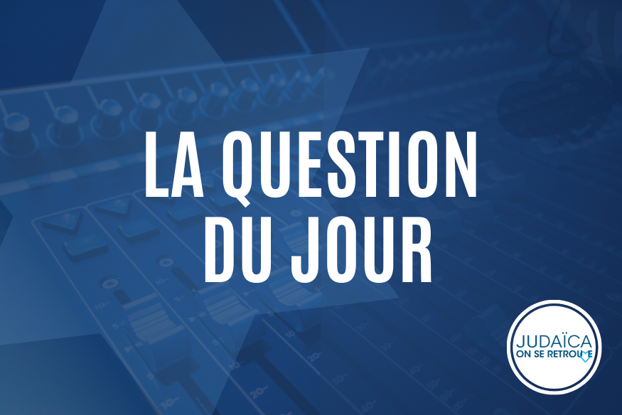 LA question du jour