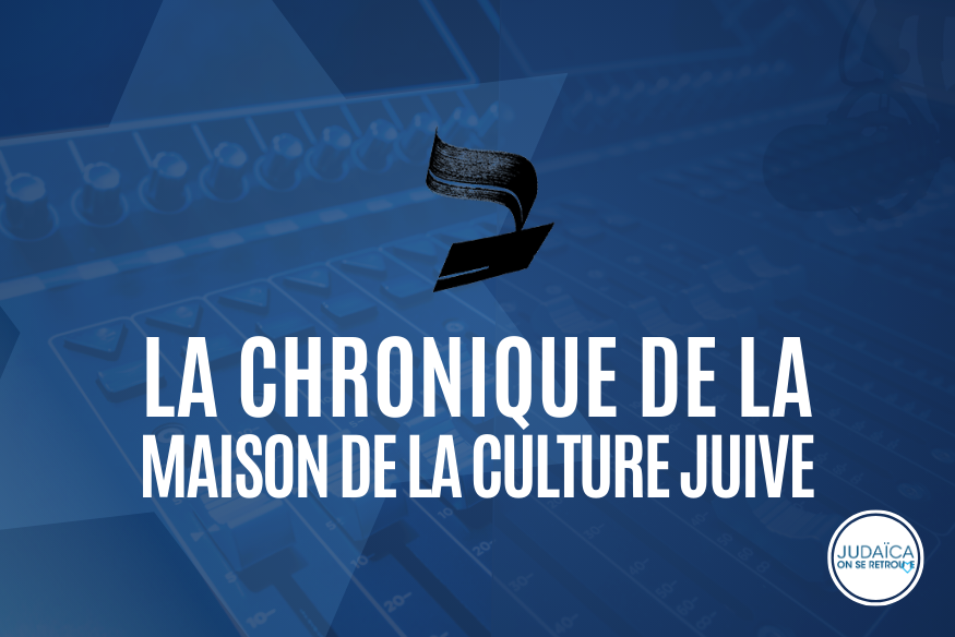 chronique de la maison de la culture juive